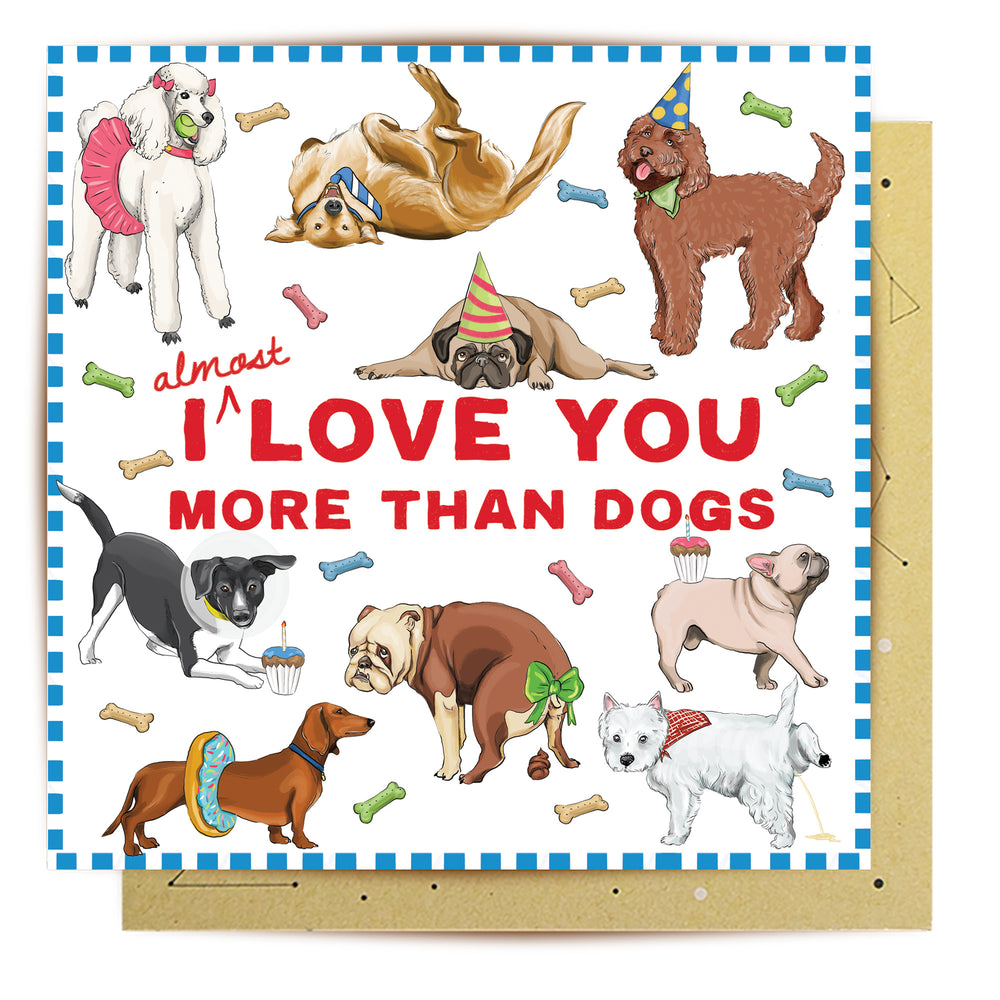 Greeting Card Love You More Than Dogs