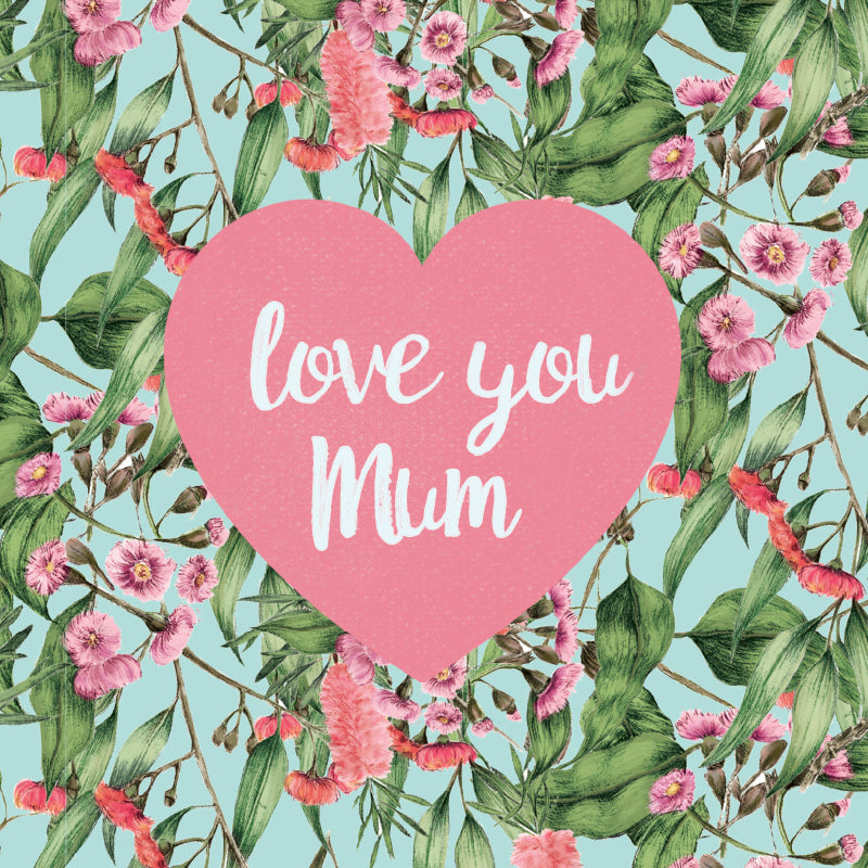 
                      
                        Greeting Card Australian Florals I Love You Mum
                      
                    