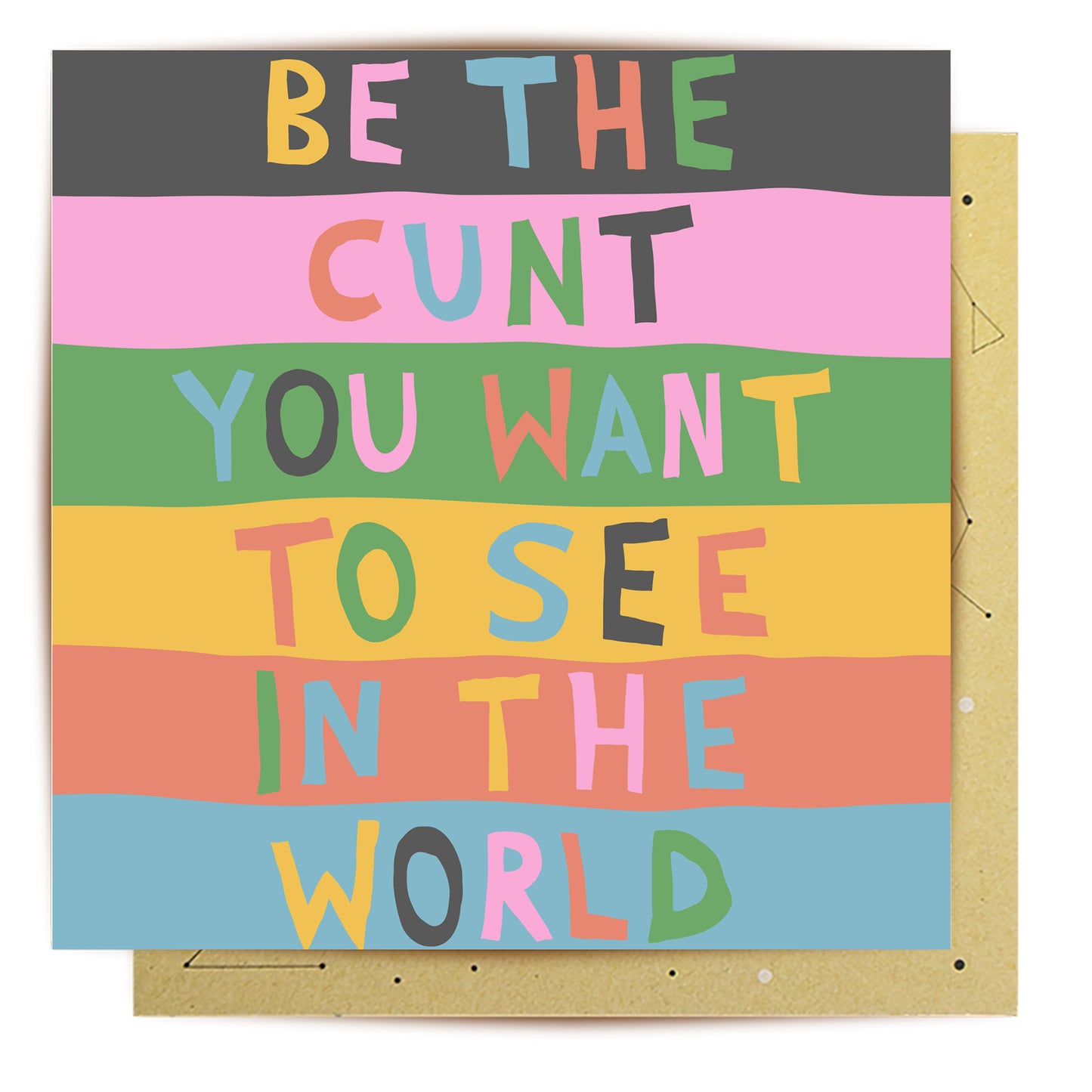 Greeting Card Be The Cunt