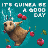 Greeting Card It's Guinea Be A Good Day
