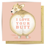 Greeting Card I love You Corgi Butt