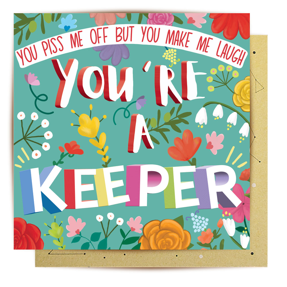 
                      
                        Greeting Card You Are A Keeper
                      
                    