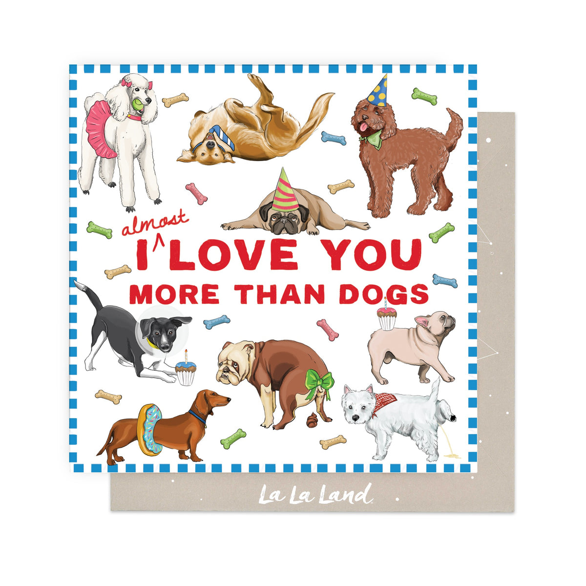 Greeting Card Love You More Than Dogs
