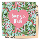 Greeting Card Australian Florals I Love You Mum
