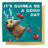 Greeting Card It's Guinea Be A Good Day