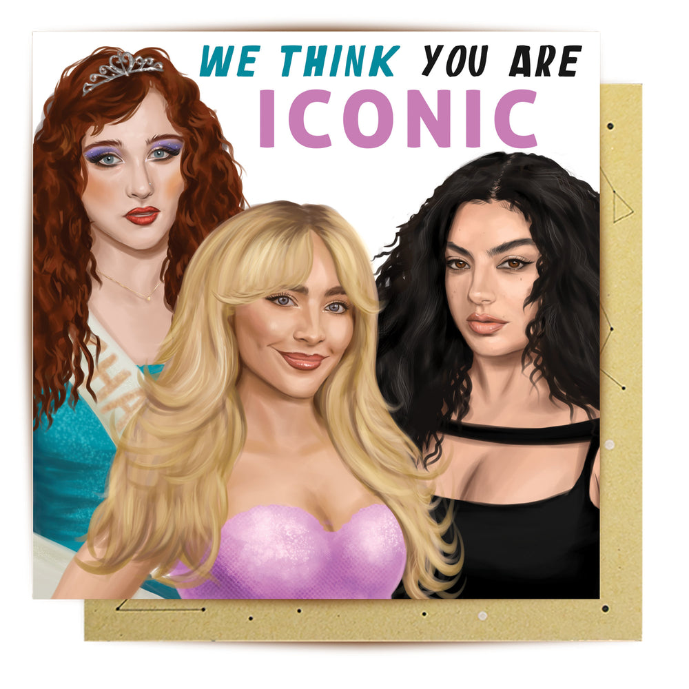 Greeting Card We Think You Are Iconic
