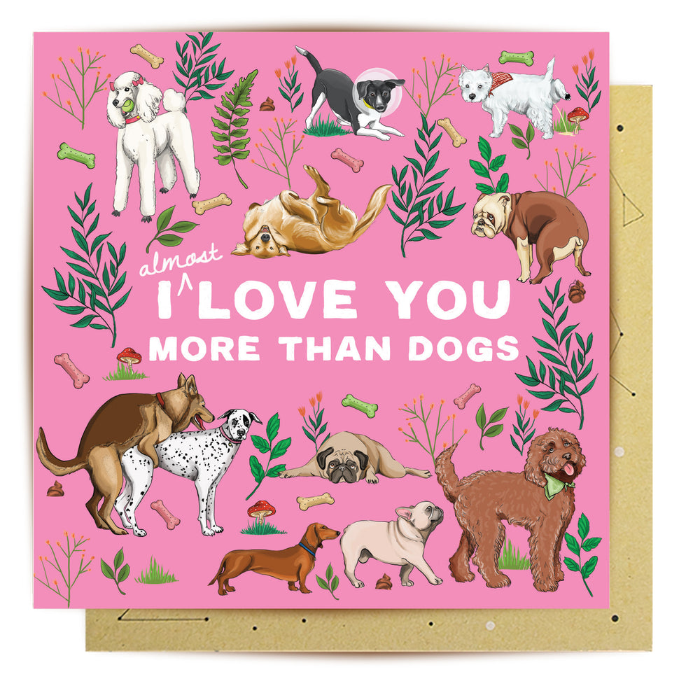 
                      
                        Greeting Card I Love you more than dogs
                      
                    