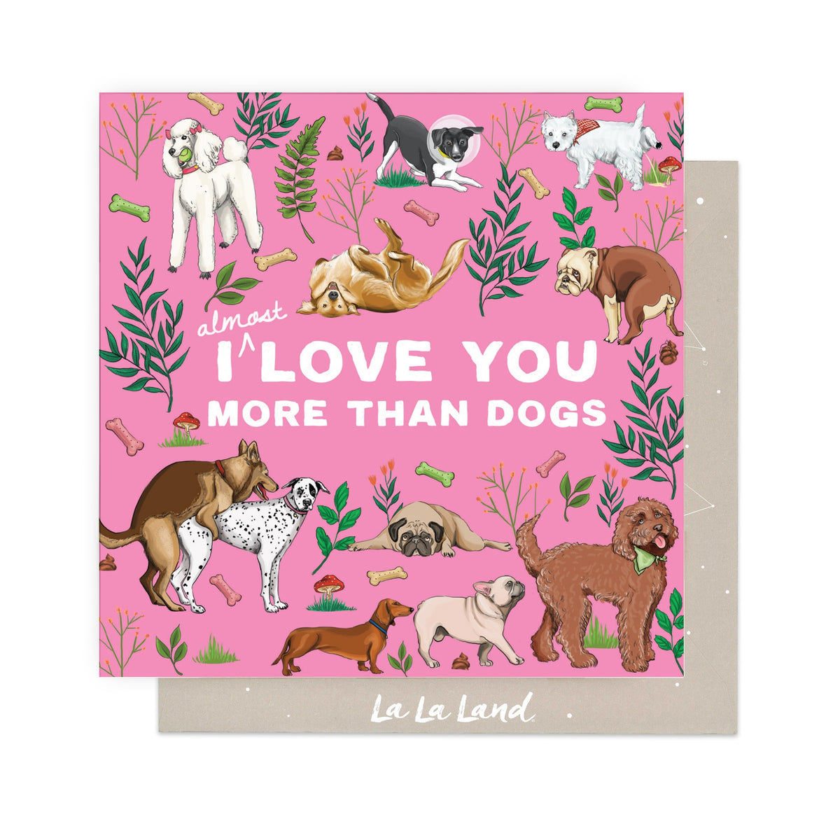Greeting Card I Love you more than dogs