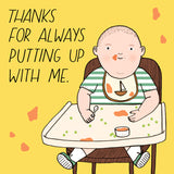 Greeting Card Thanks For Putting Up With Me Baby