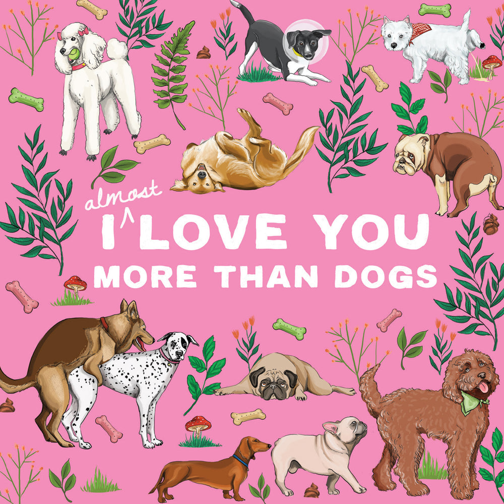 
                      
                        Greeting Card I Love you more than dogs
                      
                    