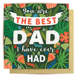 Greeting Card Best Dad I Ever Had