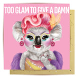 Greeting Card Too Glam To Give A Damn