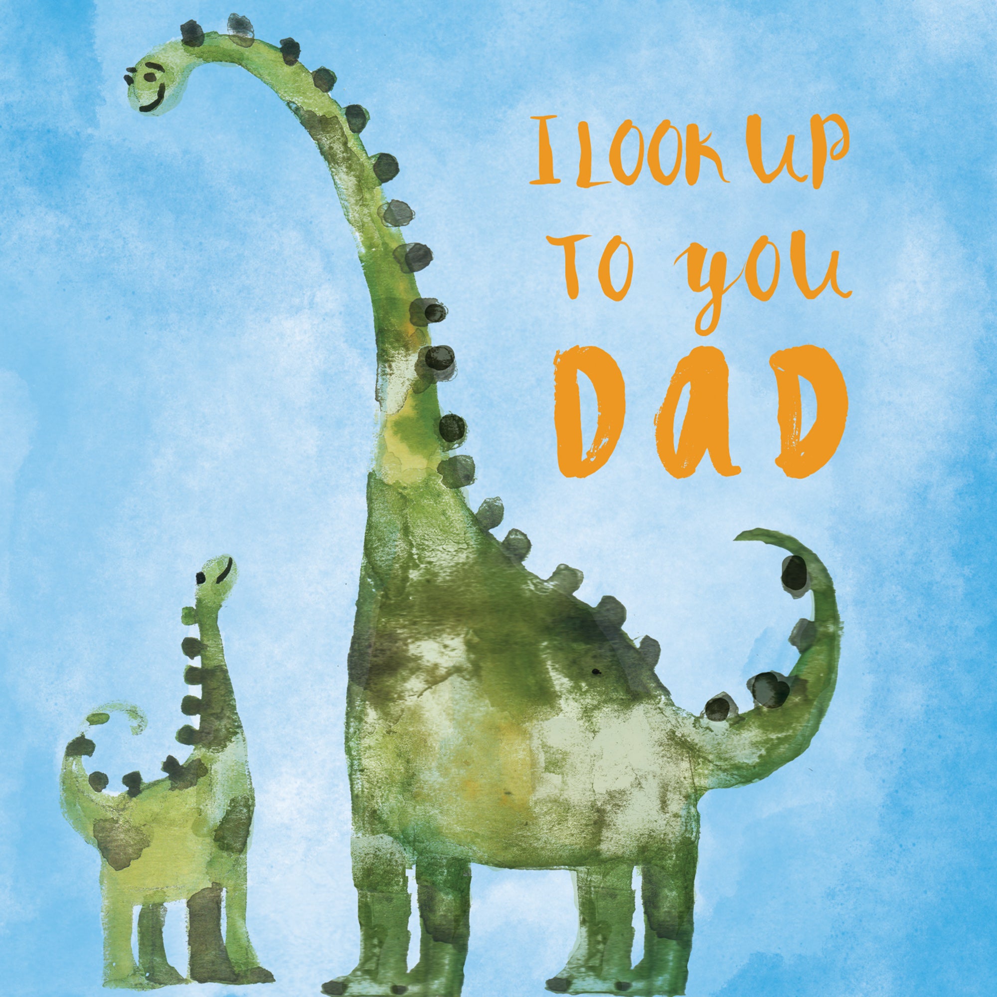 Greeting Card I look up to you Dad