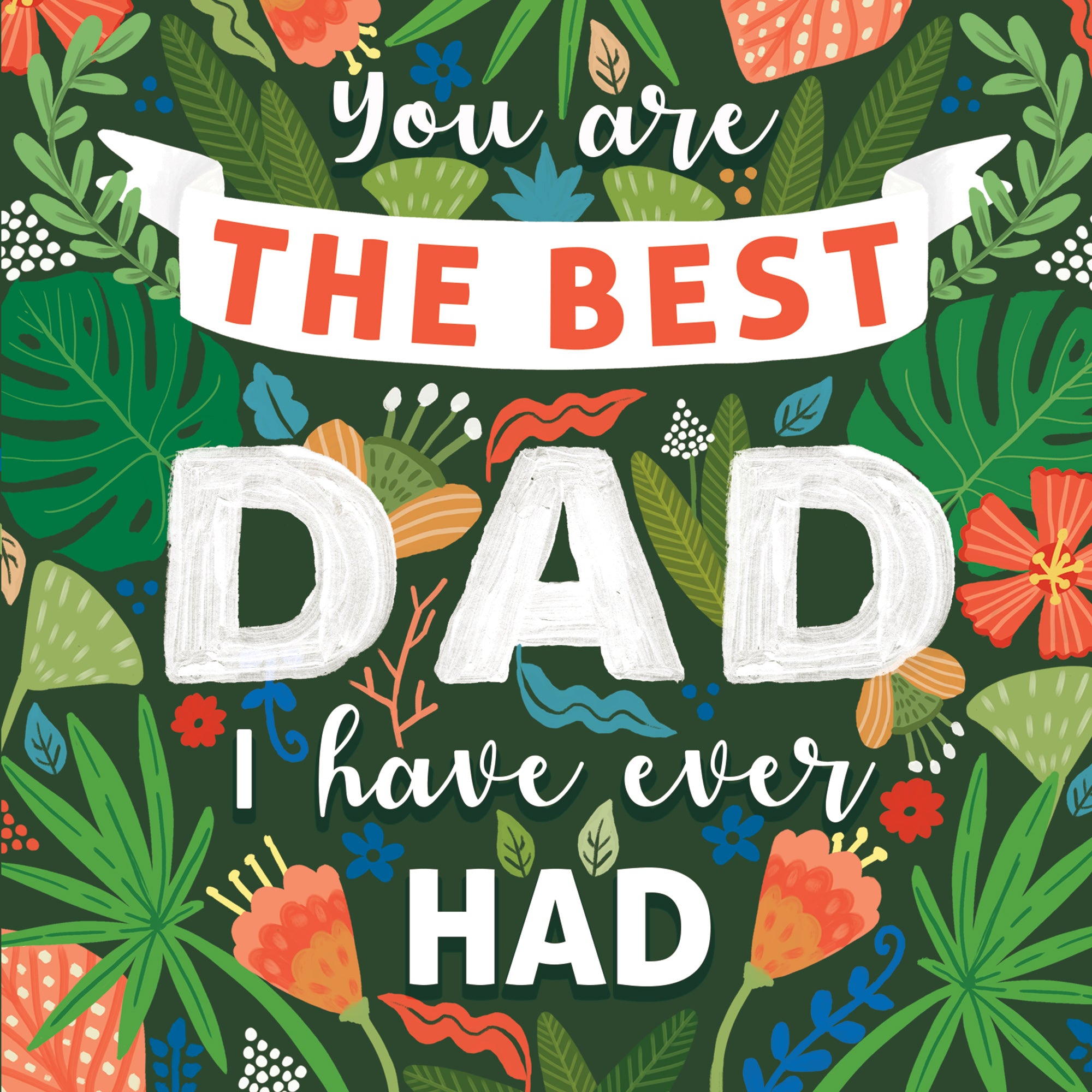 Greeting Card Best Dad I Ever Had