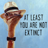 Greeting Card You Are Not Extinct